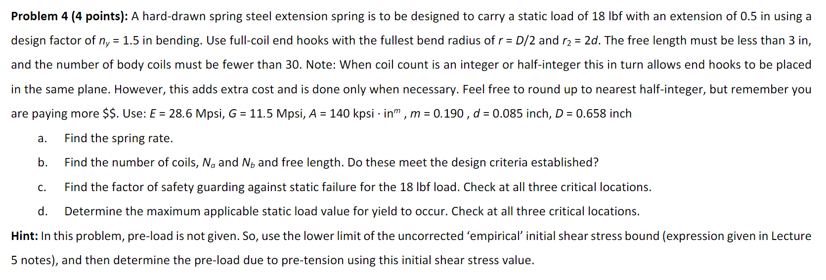 A hard - drawn spring steel extension spring is