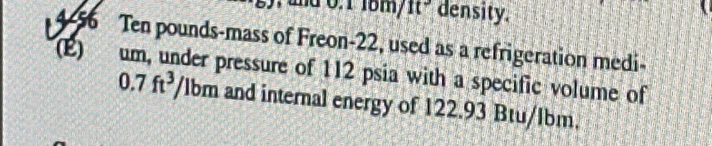 4 5 6 Ten pounds - mass of Freon - 2 2 , used as