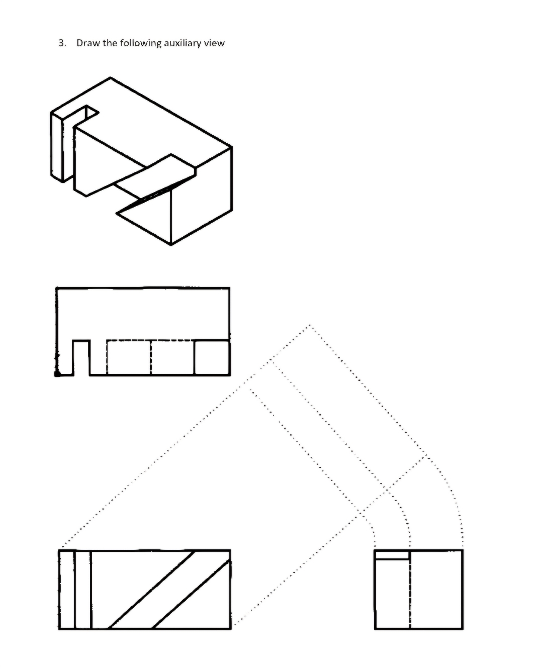 Draw the following auxiliary view