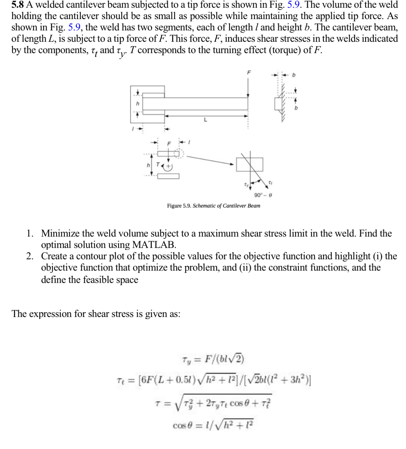 5 . 8 A welded cantilever beam subjected to a tip