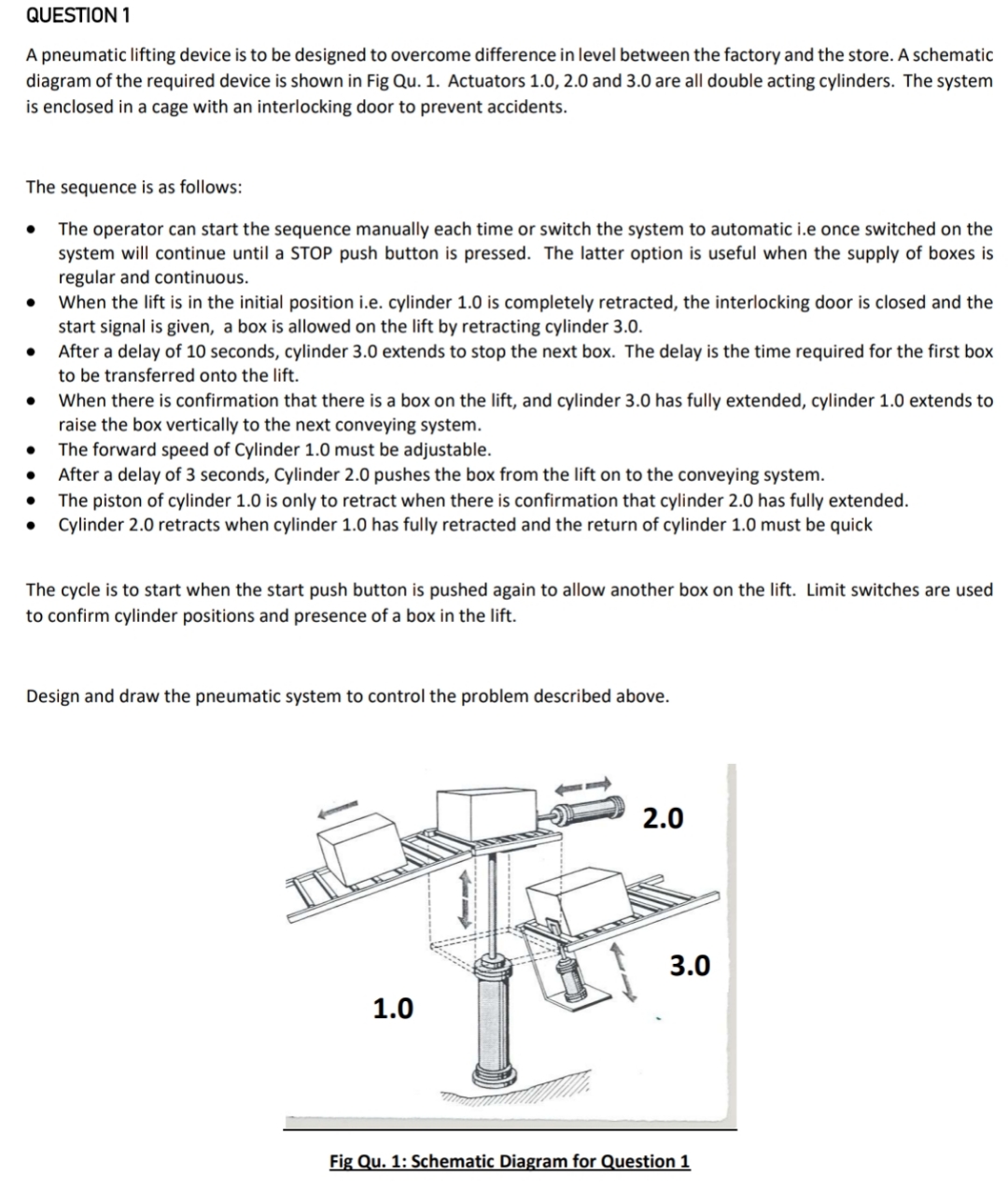 QUESTION 1 A pneumatic lifting device is to be