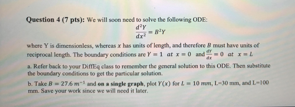 Question 4 ( 7 pts ) : We will soon need to solve