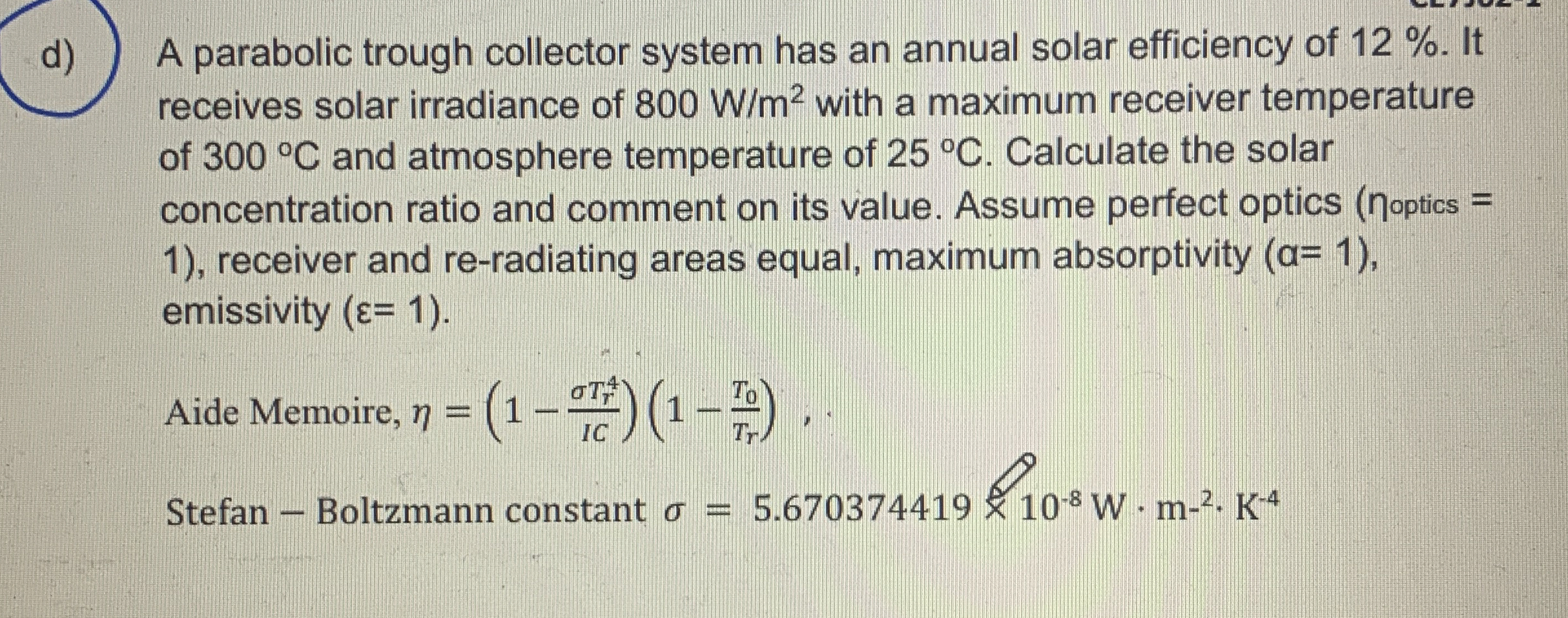 d ) A parabolic trough collector system has an
