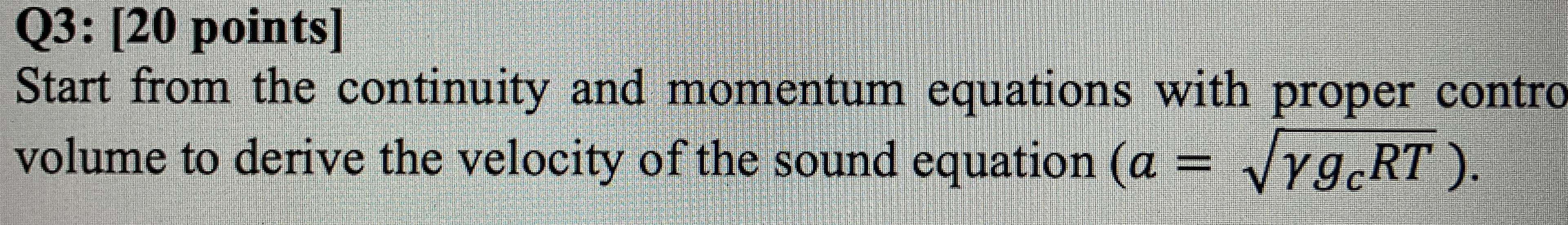 Start from the continuity and momentum equations