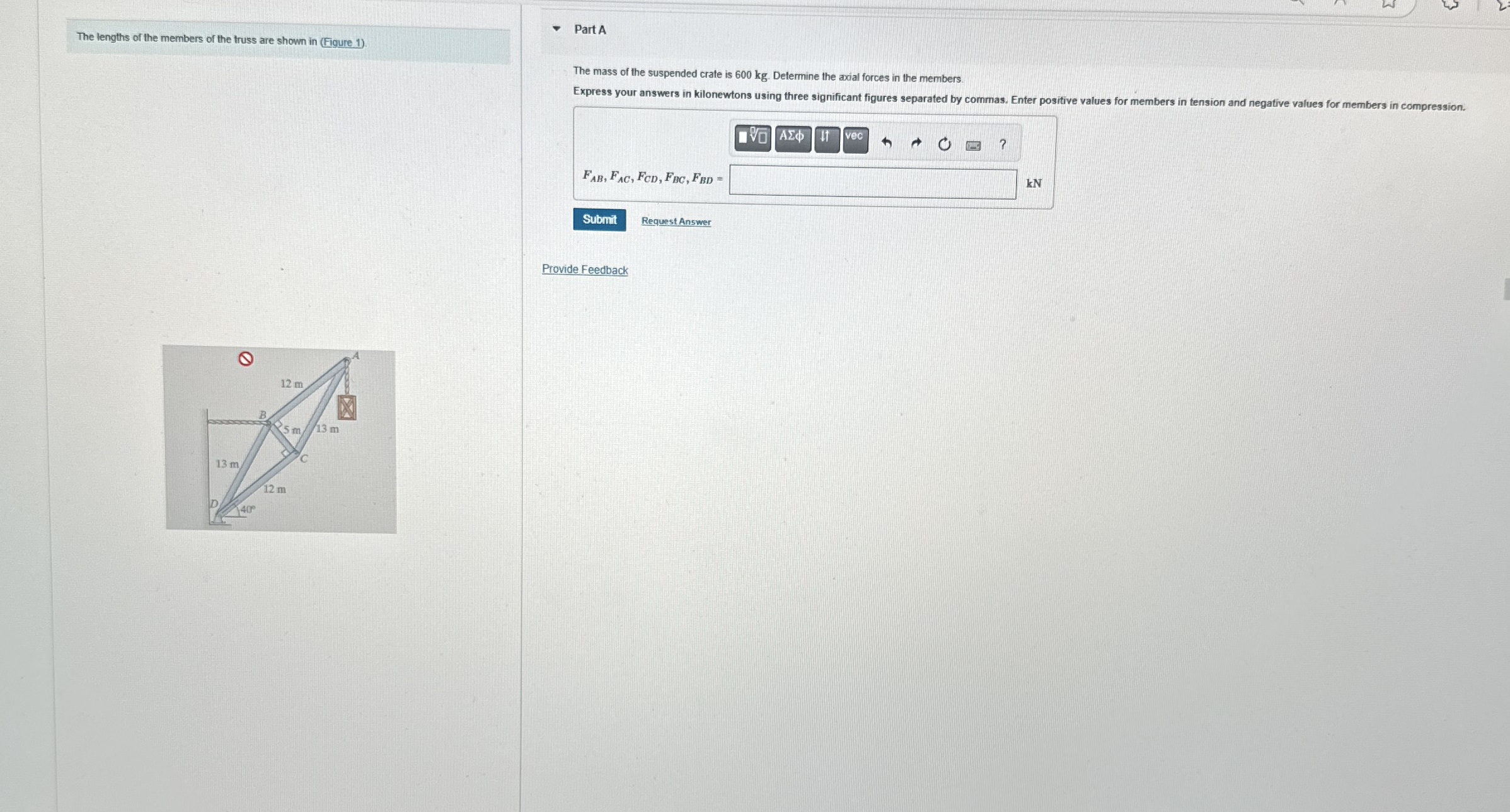 The lengths of the members of the truss are shown