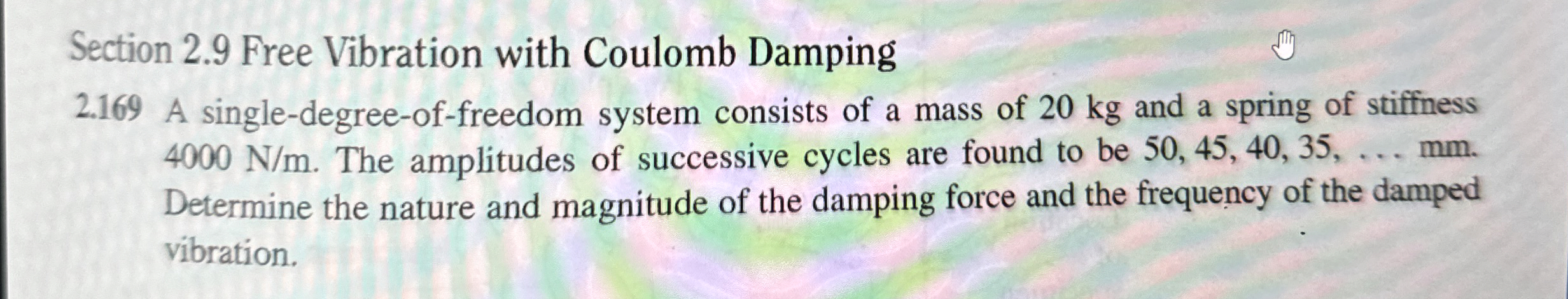 Section 2 . 9 Free Vibration with Coulomb Damping