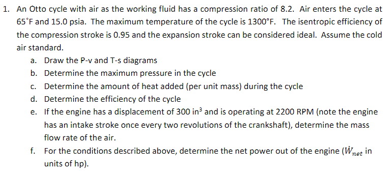 An Otto cycle with air as the working fluid has a