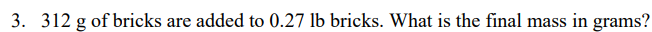 3 1 2 g of bricks are added to 0 . 2 7 lb bricks.