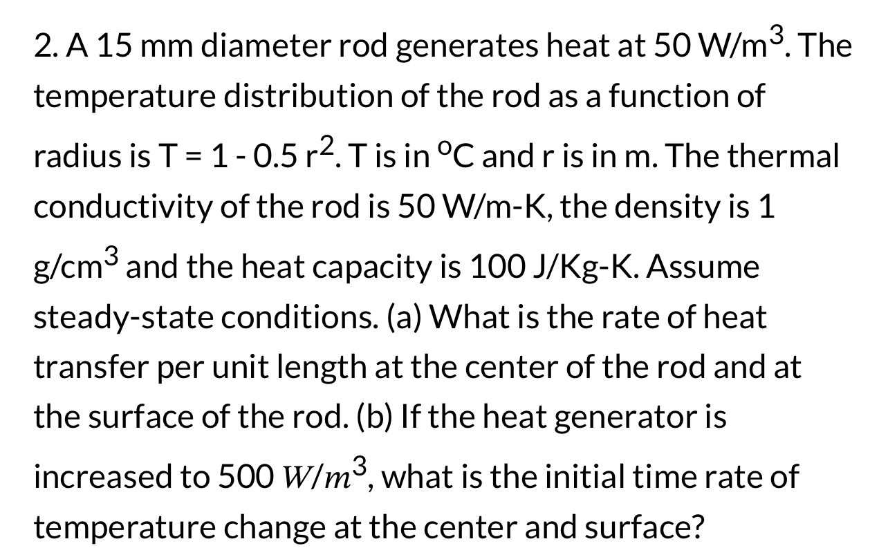 A 1 5 mm diameter rod generates heat at 5 0 W m 3