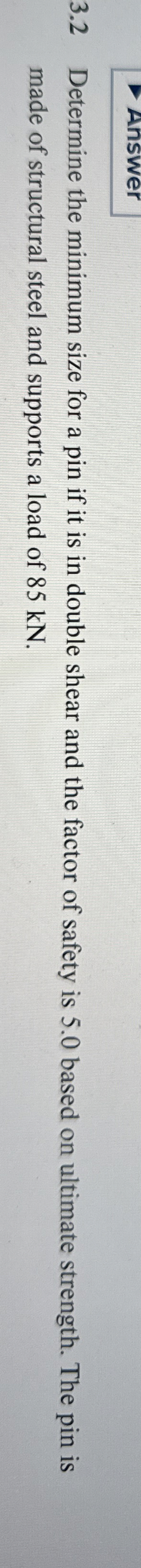 3 . 2 Determine the minimum size for a pin if it