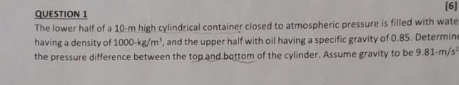 QUESTION 1 [ 6 ] The lower half of a 1 0 - m high