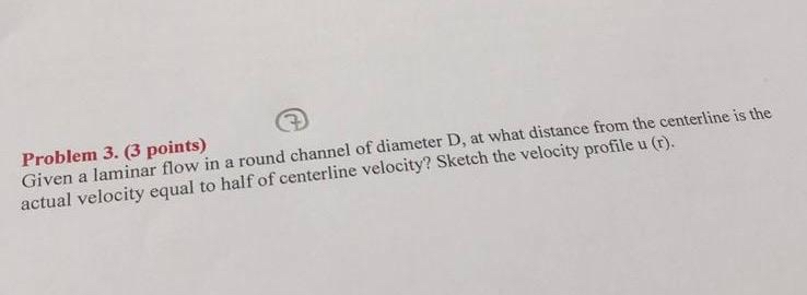 Problem 3 . ( 3 points ) Given a laminar flow in