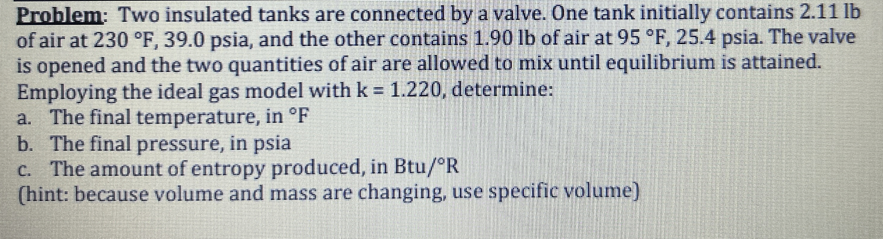 Problem: Two insulated tanks are connected by a