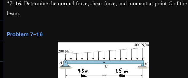 * 7 - 1 6 . Determine the normal force, shear