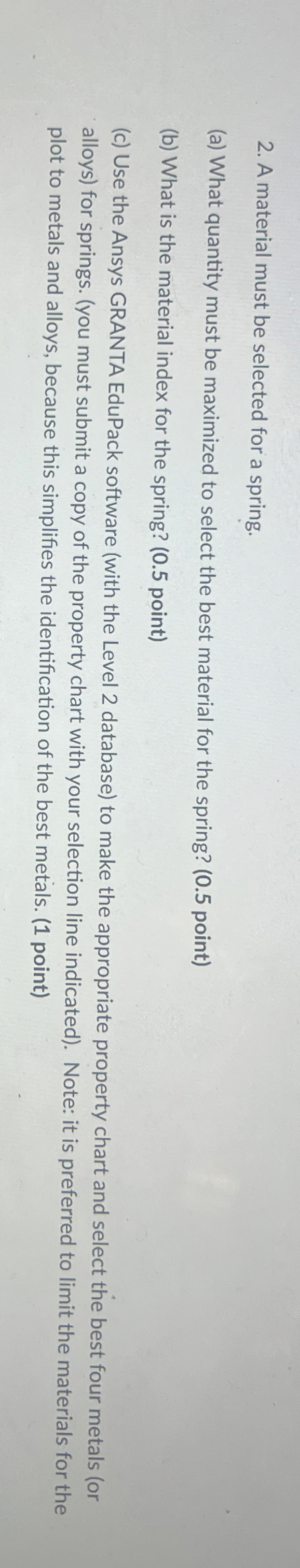 A material must be selected for a spring. ( a )