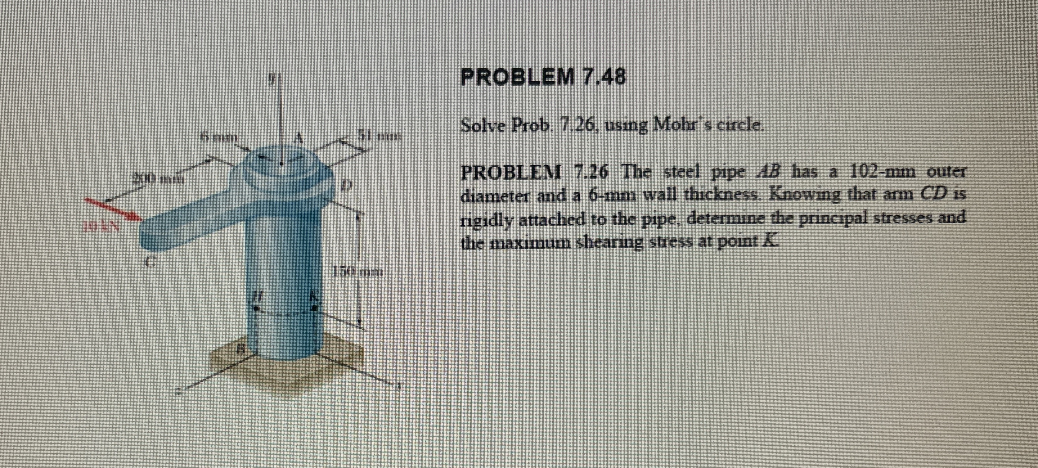 PROBLEM 7 . 4 8 Solve Prob. 7 . 2 6 , using