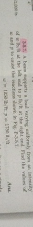 3 - 5 . 7 . A beam supports a load varying