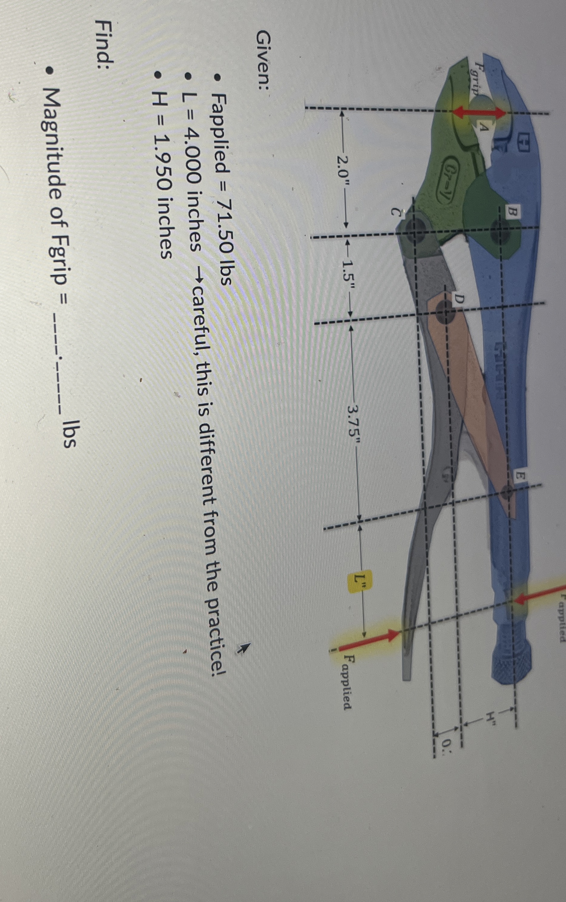 Given: Fapplied = 7 1 . 5 0 l b s L = 4 . 0 0 0