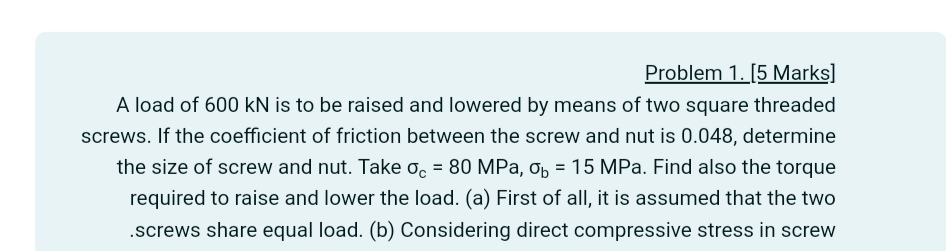 Problem 1 . [ 5 Marks ] A load of 6 0 0 kN is to