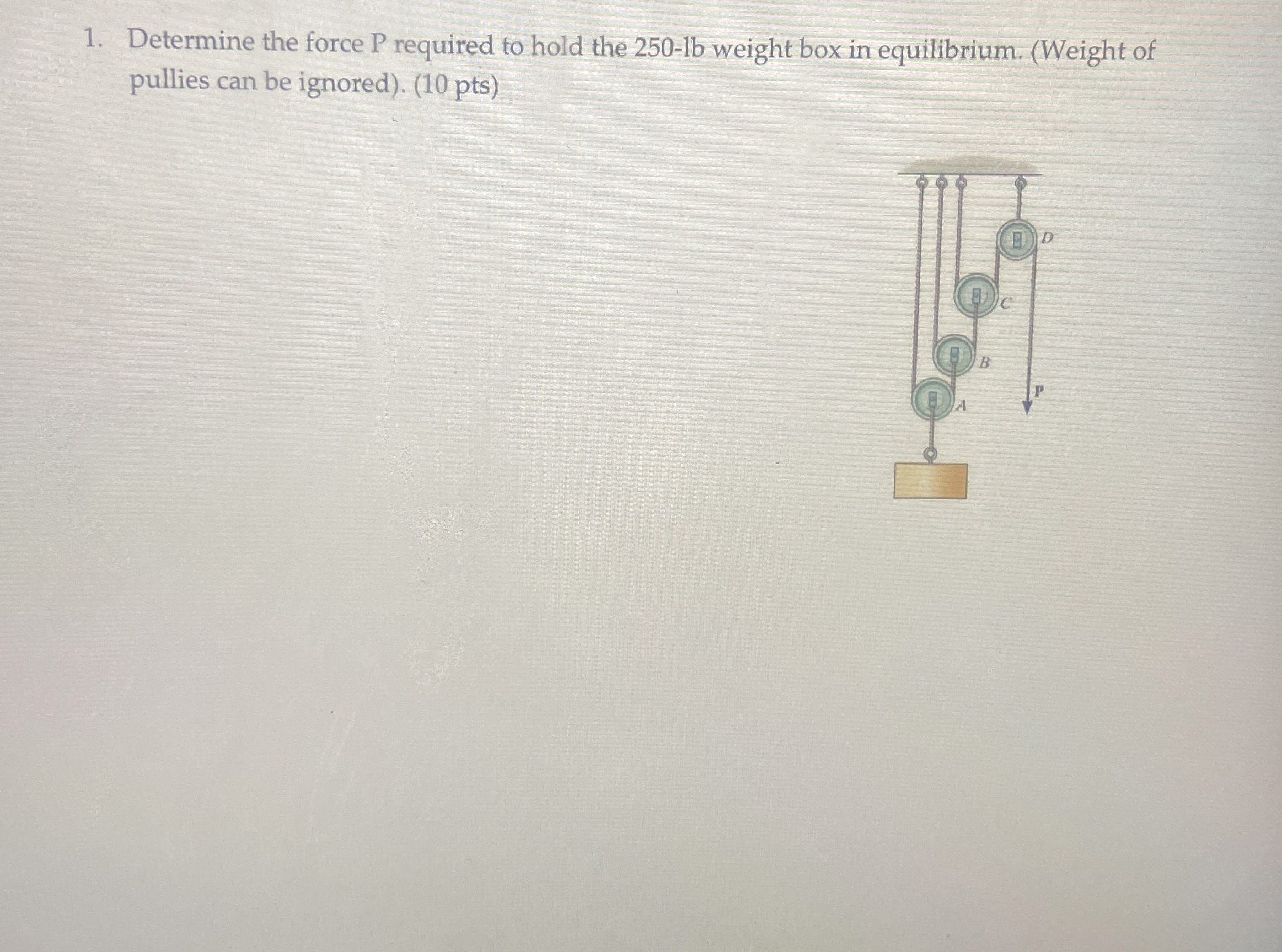 Determine the force P required to hold the 2 5 0