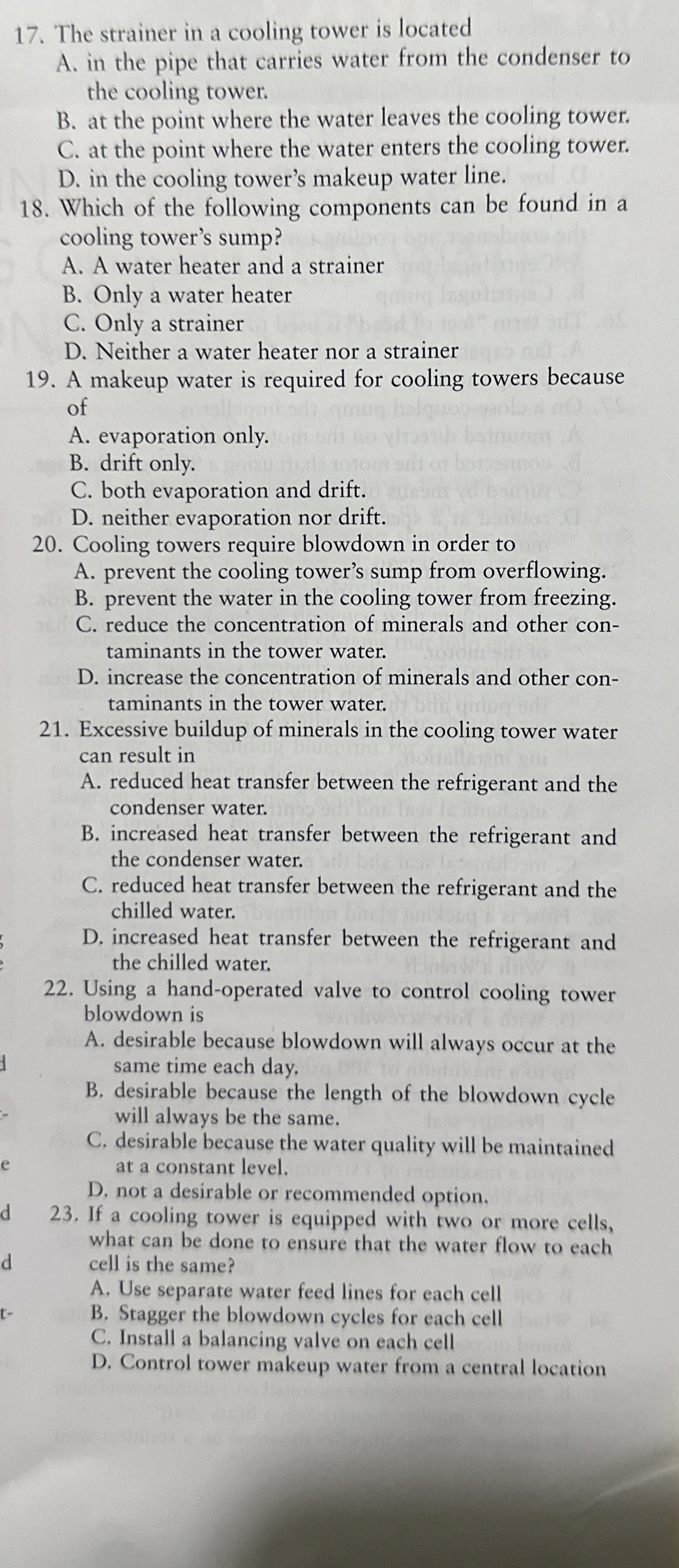 The strainer in a cooling tower is located A . in