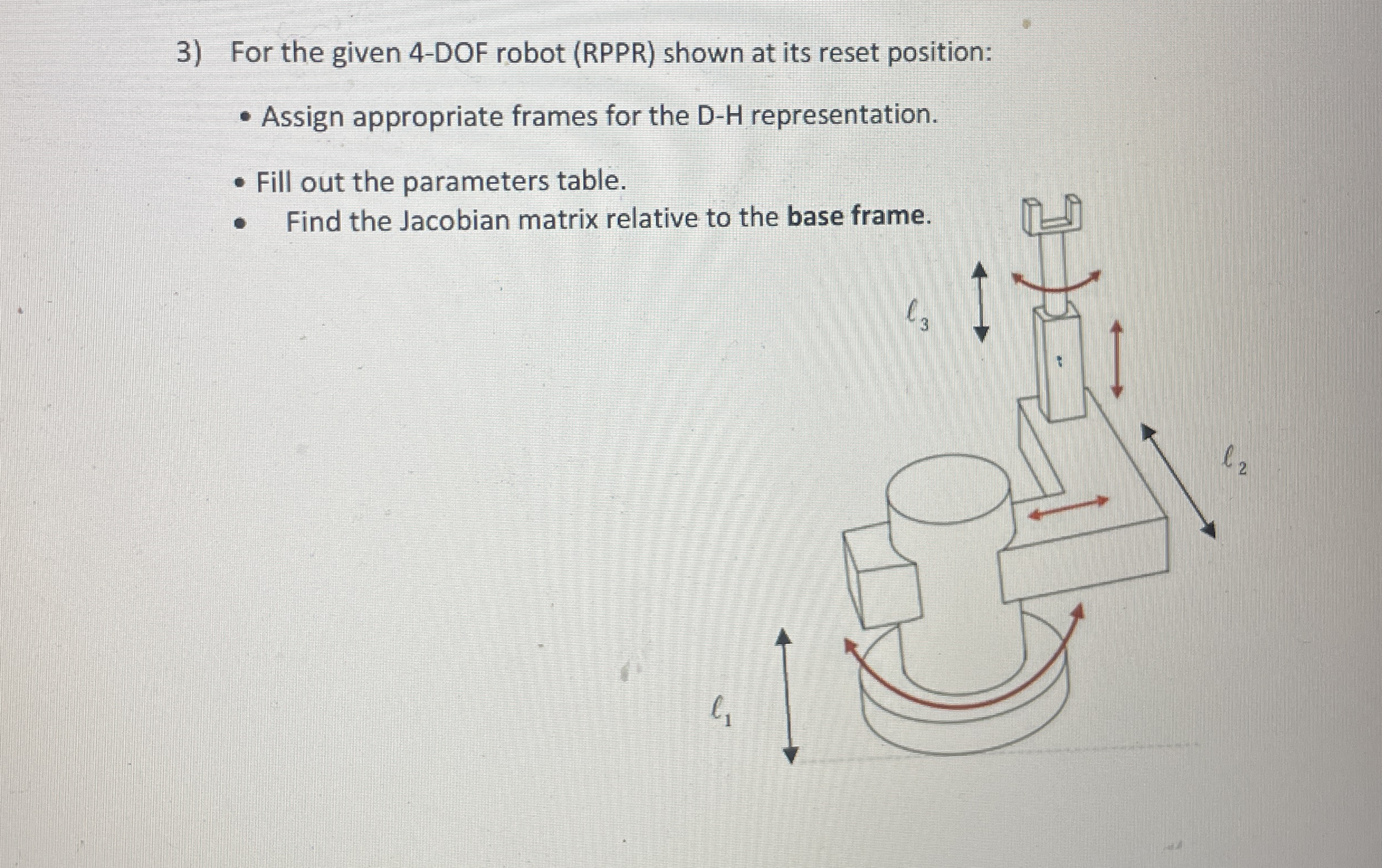 For the given 4 - DOF robot ( RPPR ) shown at its