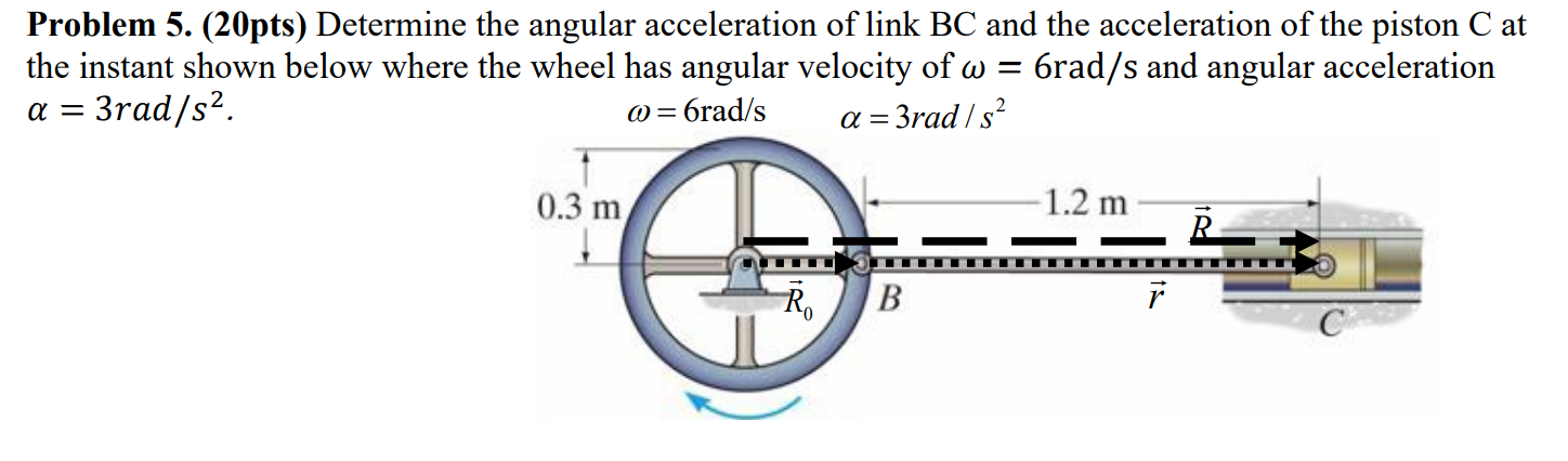 Problem 5 . ( 2 0 pts ) Determine the angular