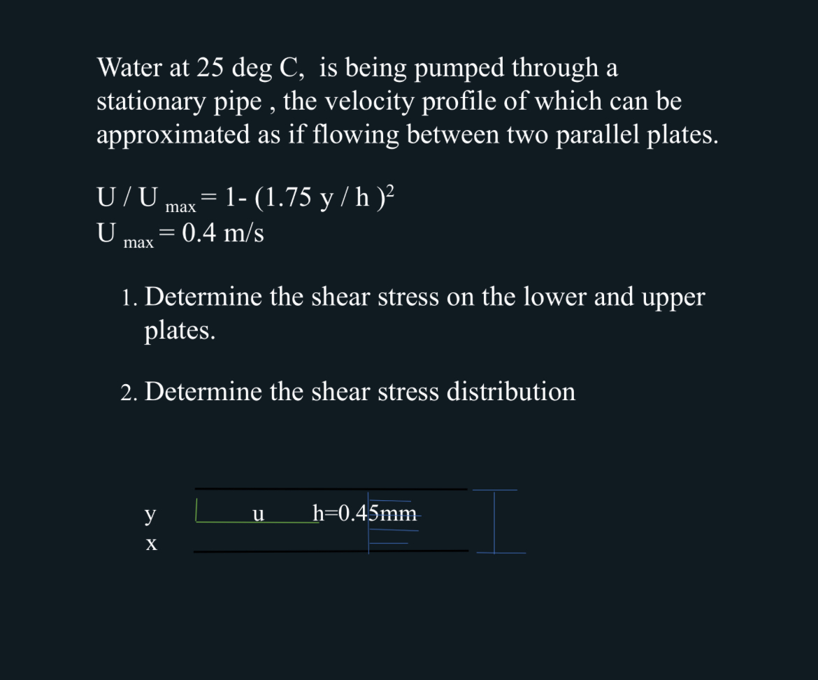 Water at 2 5 deg C , is being pumped through a