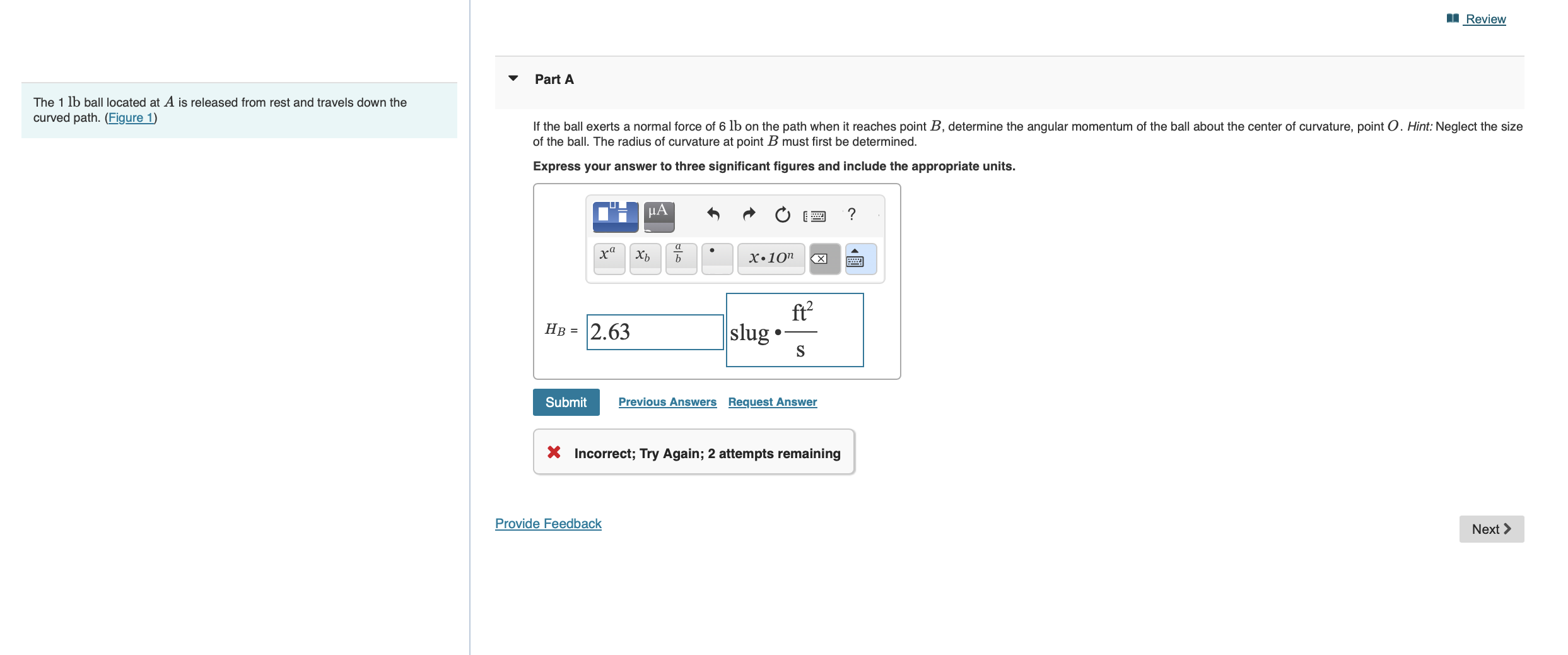 The 1 lb ball located at A is released from rest
