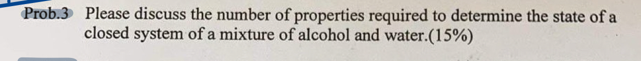 Prob. 3 Please discuss the number of properties