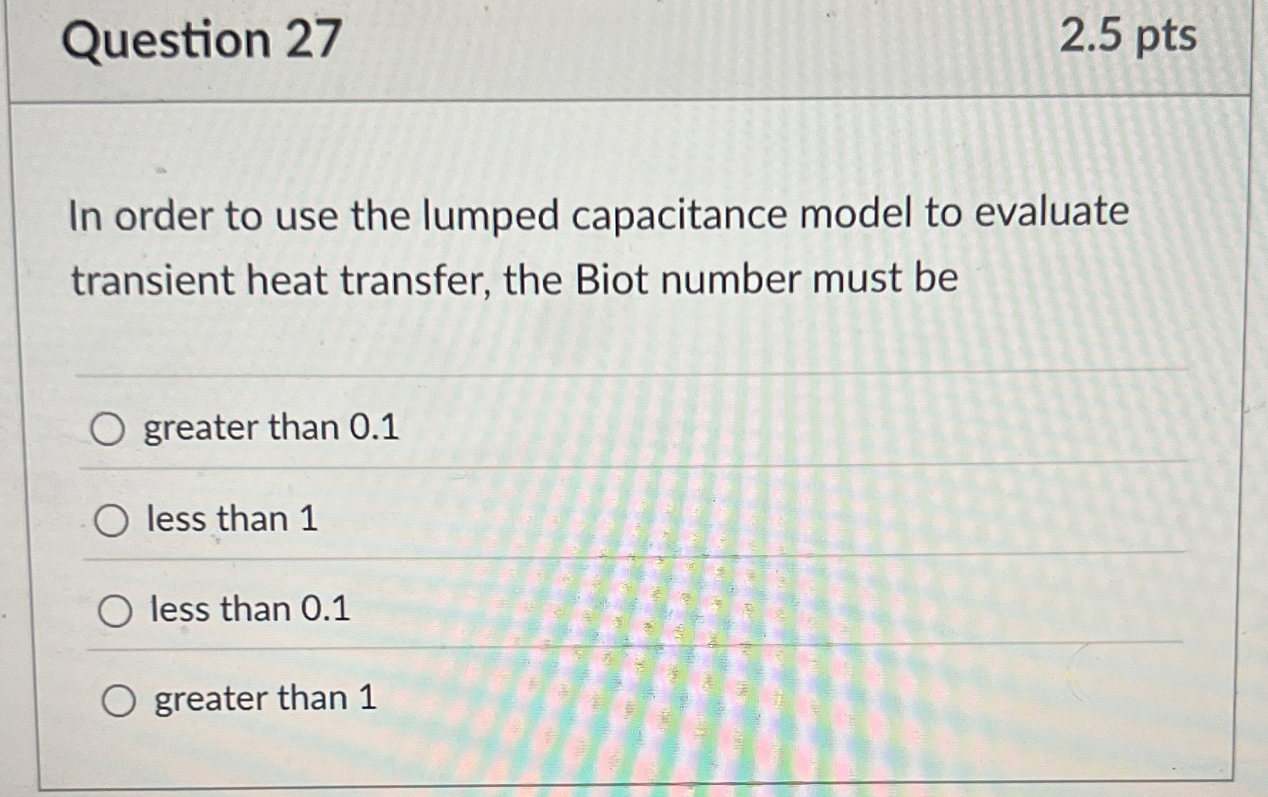 Question 2 7 2 . 5 pts In order to use the lumped