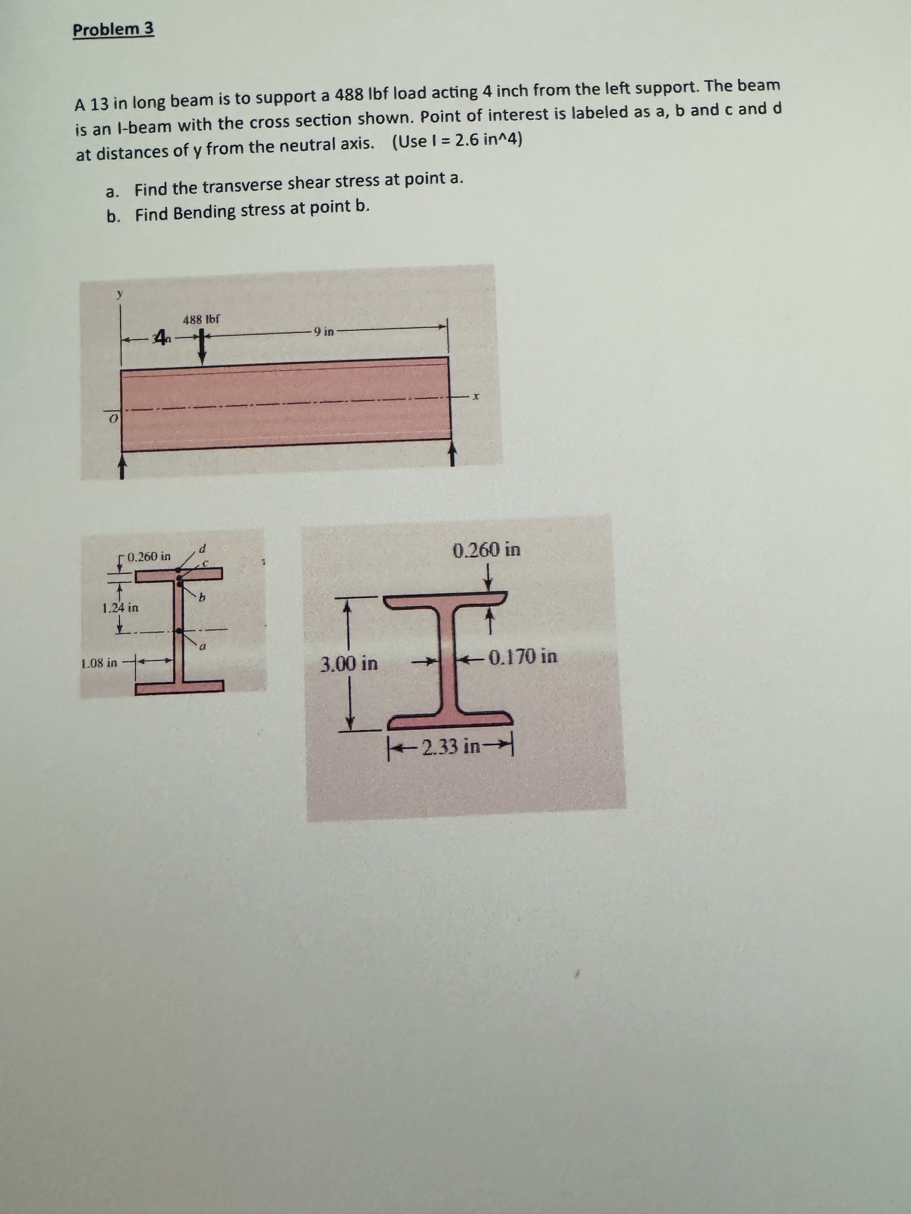 Problem 3 A 1 3 in long beam is to support a 4 8
