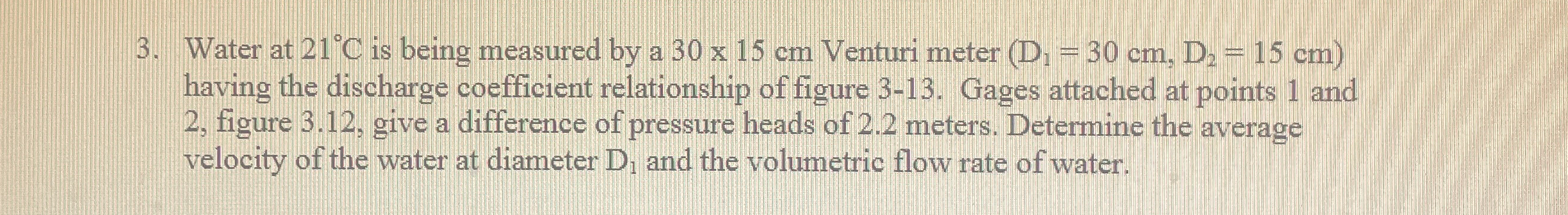 Water at 2 1 C is being measured by a 3 0 1 5 c m