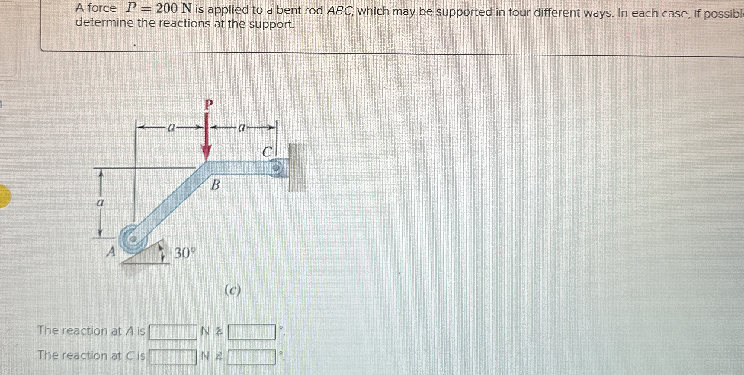 Required informationA force P = 2 0 0 N is