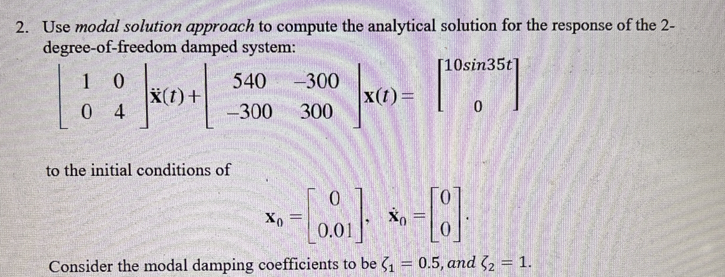 Use modal solution approach to compute the