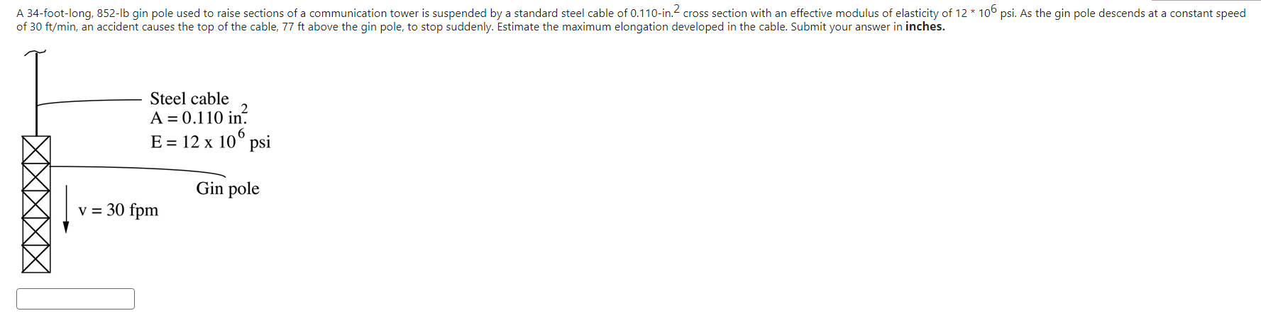 A 3 4 - foot - long, 8 5 2 - lb gin pole used to