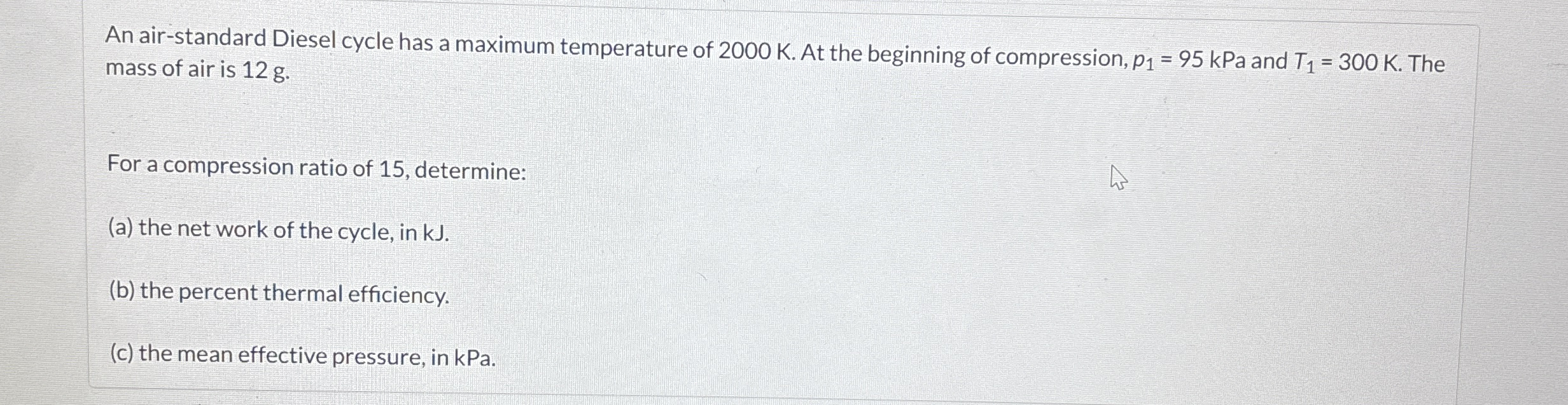 An air - standard Diesel cycle has a maximum
