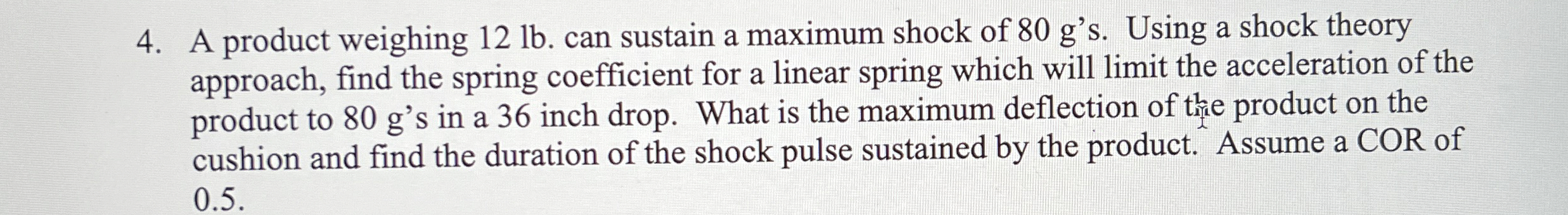 3 . A packaged product is dropped from a height