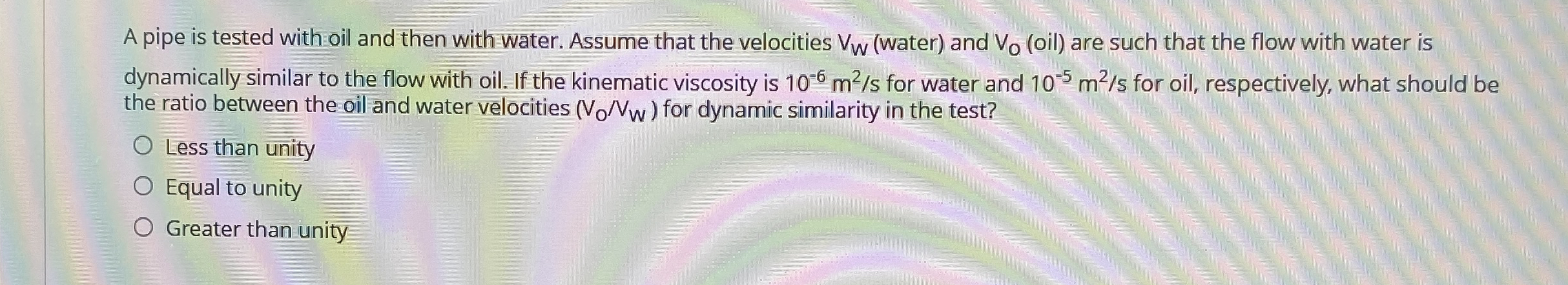 A pipe is tested with oil and then with water.