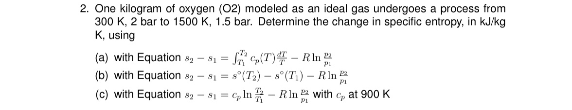 One kilogram of oxygen ( O 2 ) modeled as an