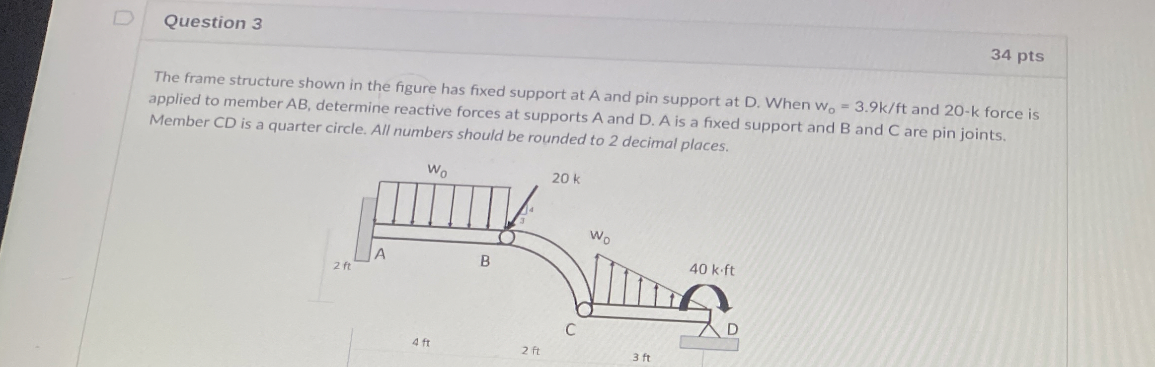 Question 3 3 4 pts The frame structure shown in