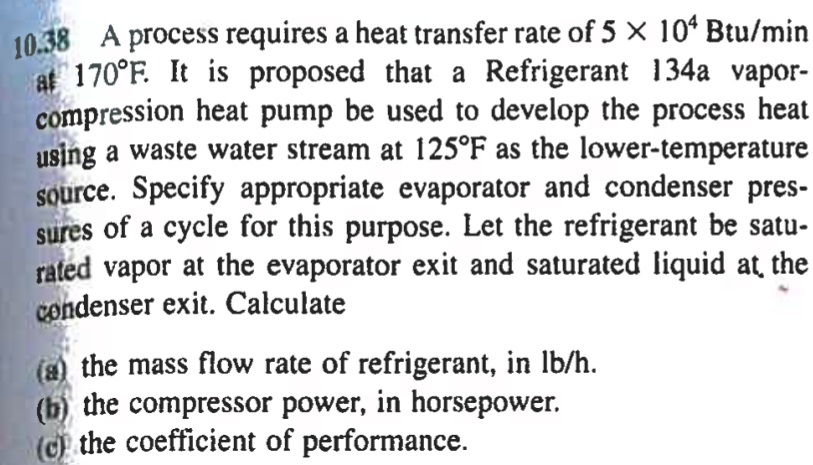 1 0 . 3 8 A process requires a heat transfer rate