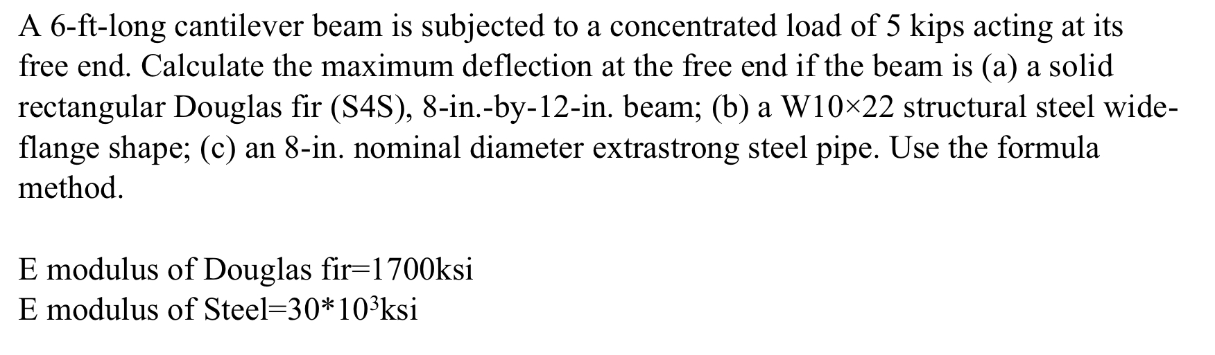 A 6 - ft - long cantilever beam is subjected to a