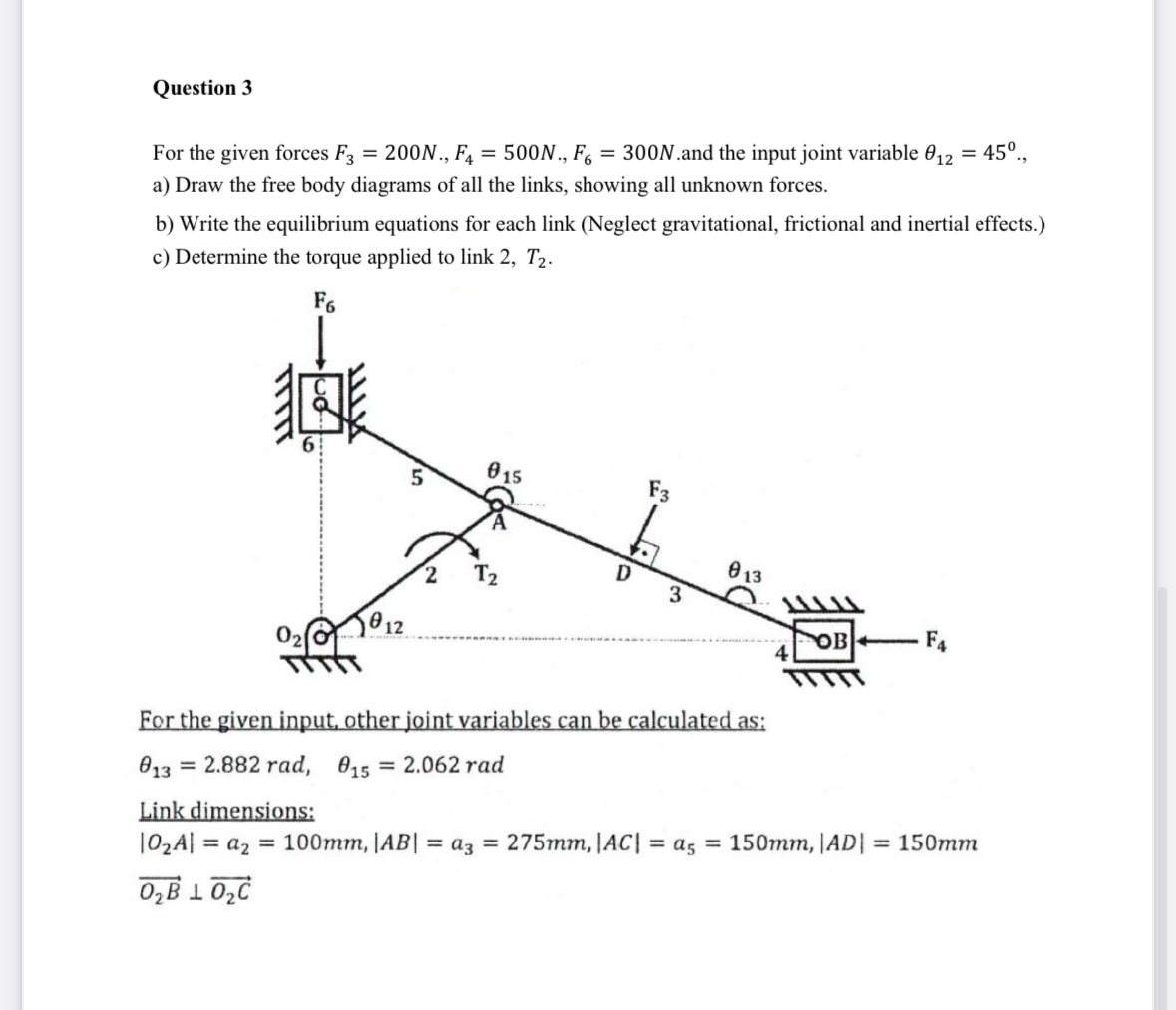 Question 3 For the given forces F 3 = 2 0 0 N . ,