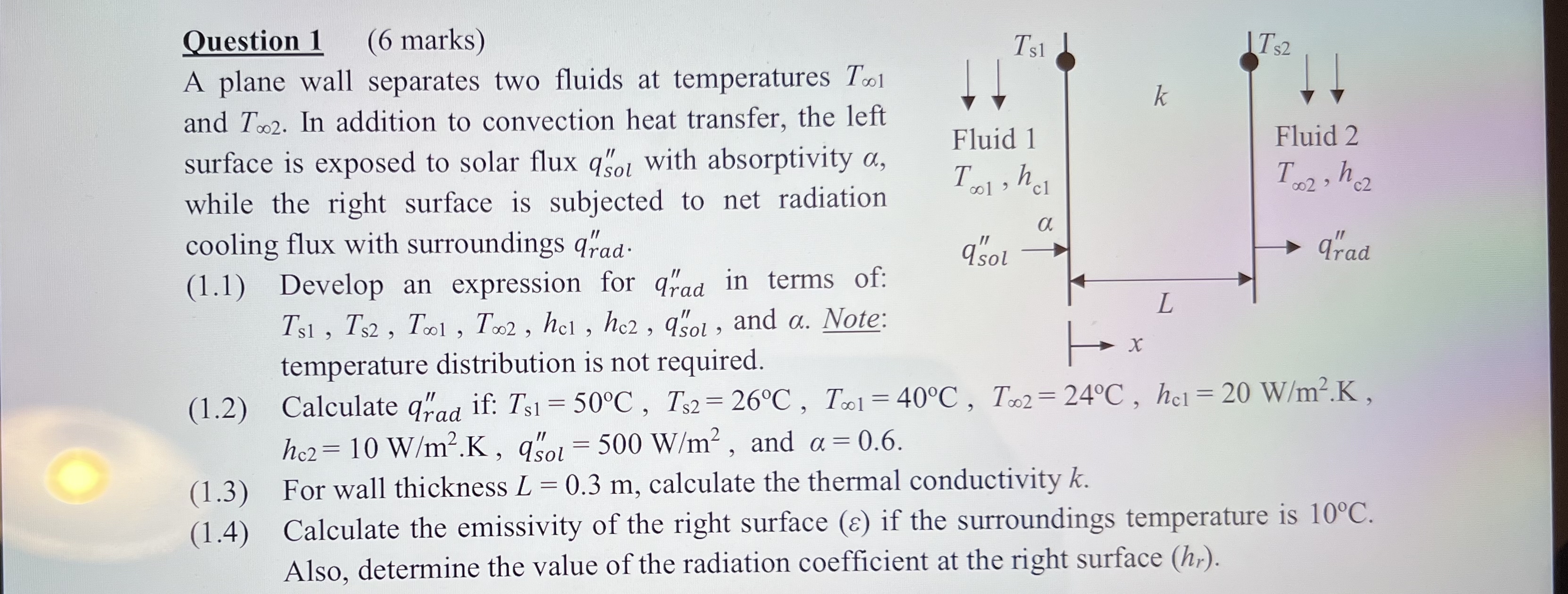 Question 1 ( 6 marks ) A plane wall separates two