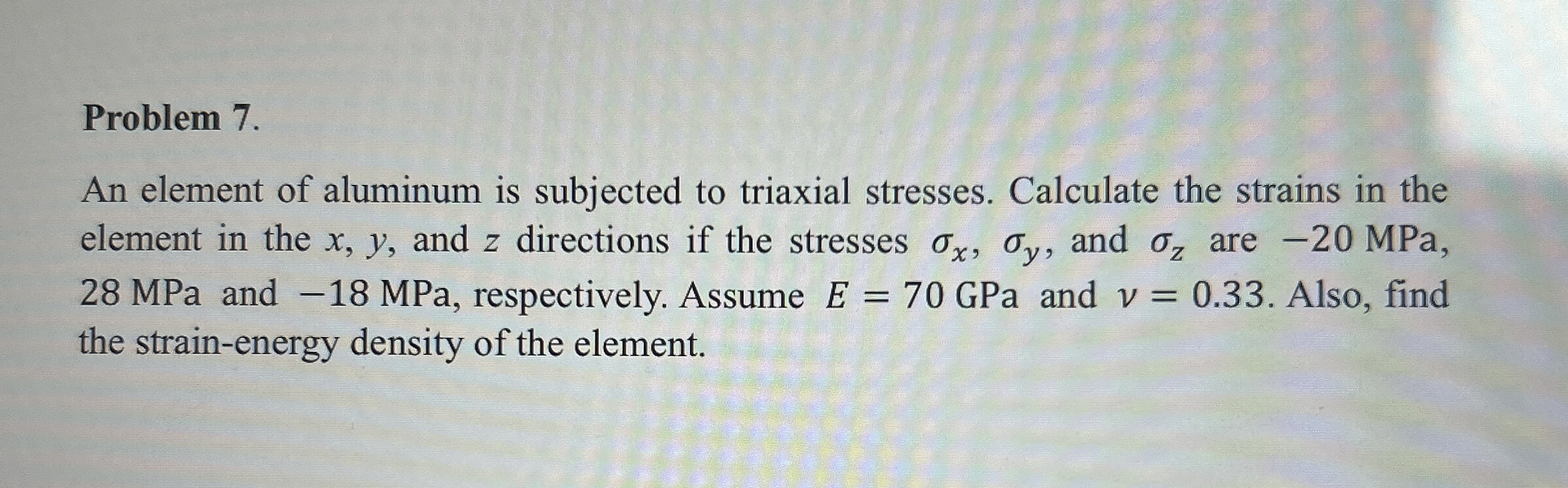 Problem 7 . An element of aluminum is subjected