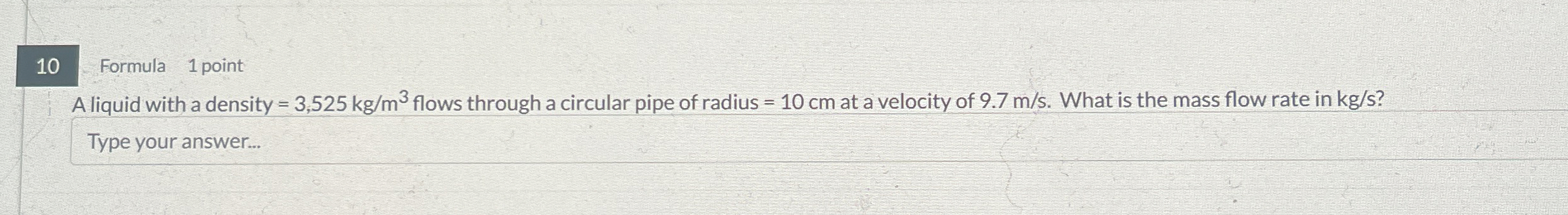 1 0 Formula 1 point A liquid with a density = 3 ,