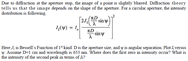 Here J 1 is Bessell s Function of 1 st kind. D is