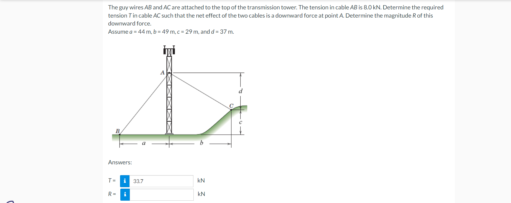 The guy wires A B and A C are attached to the top