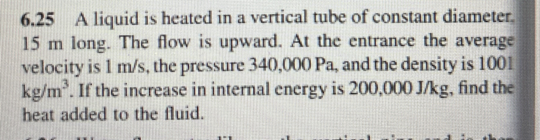 6 . 2 5 A liquid is heated in a vertical tube of